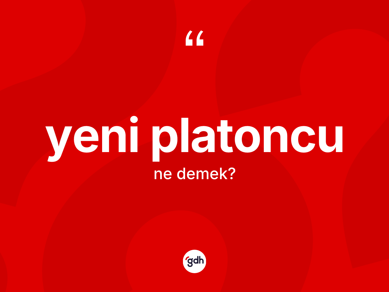 Yeni Platoncu kelimesinin anlamı nedir? Yeni Platoncu kelimesinin TDK anlamı nedir?