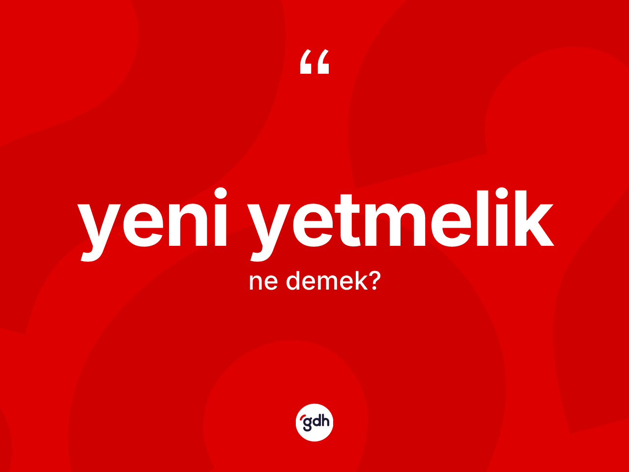 Yeni yetmelik nedir? Yeni yetmelik kelimesinin kaç farklı anlamı var?