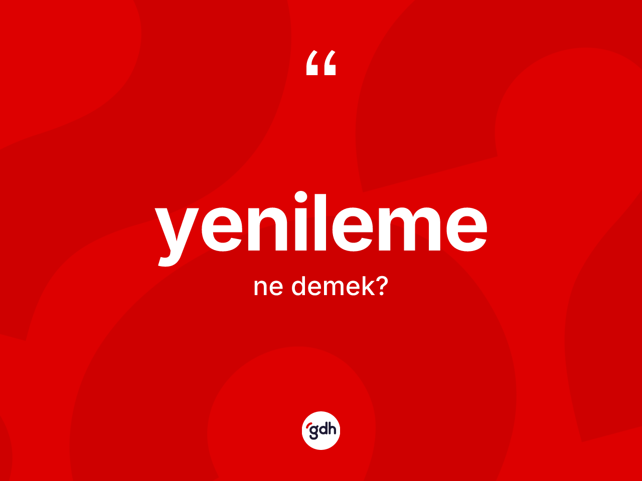 Yenileme kelimesi ne demek? Yenilemenin TDK'ya göre anlamı nedir?