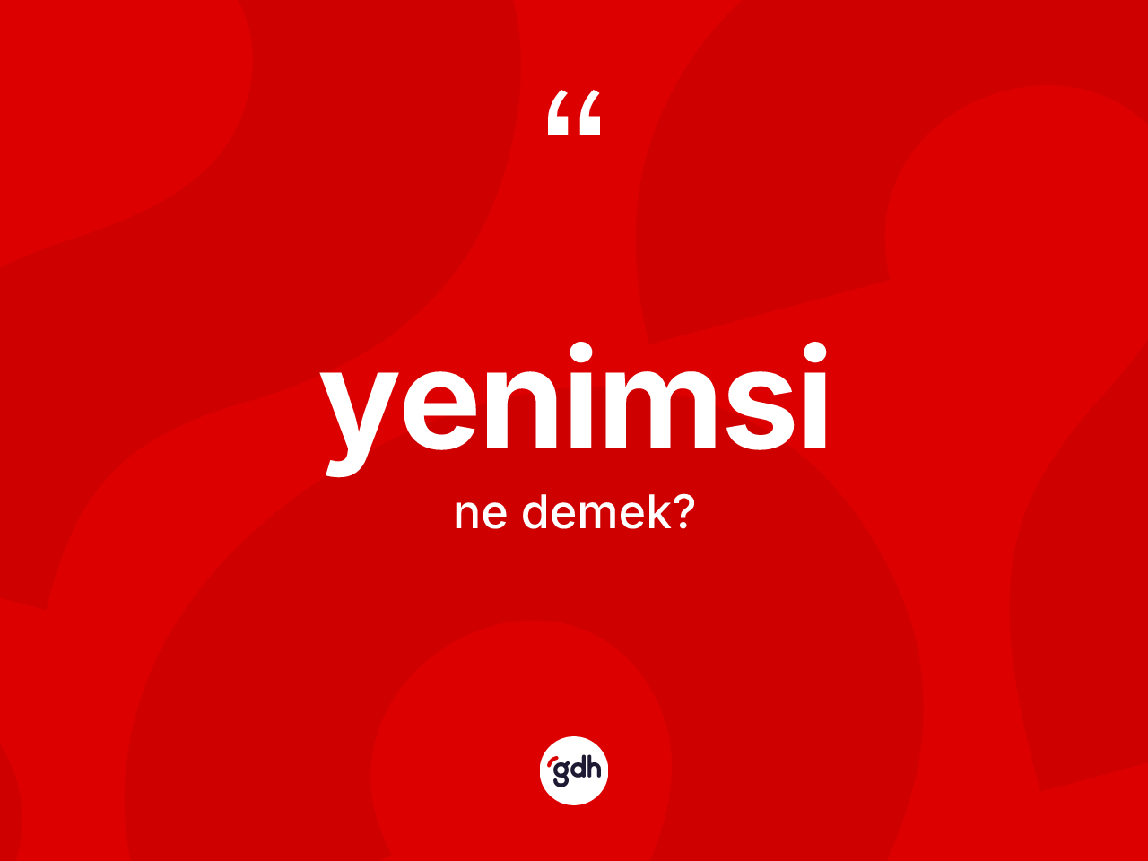 Yenimsi nedir? Yenimsinin halk arasındaki kullanımı nasıldır?