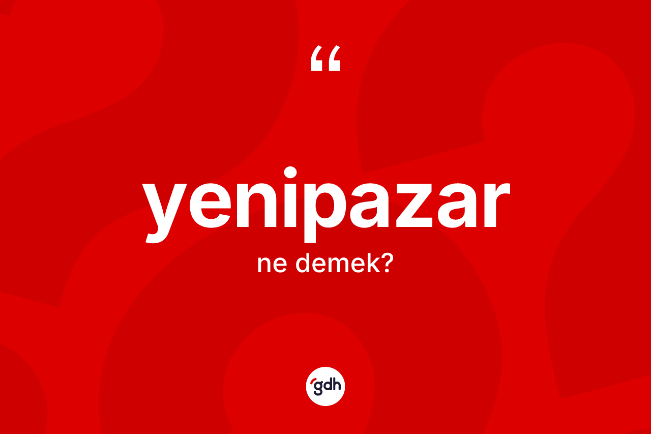 Yenipazar nedir? Yenipazar'ın halk arasındaki kullanımı nasıldır?