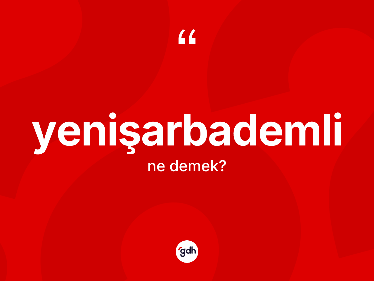 Yenişarbademli kelimesinin anlamı nedir? Yenişarbademli'nin sözlükteki anlamı nedir?