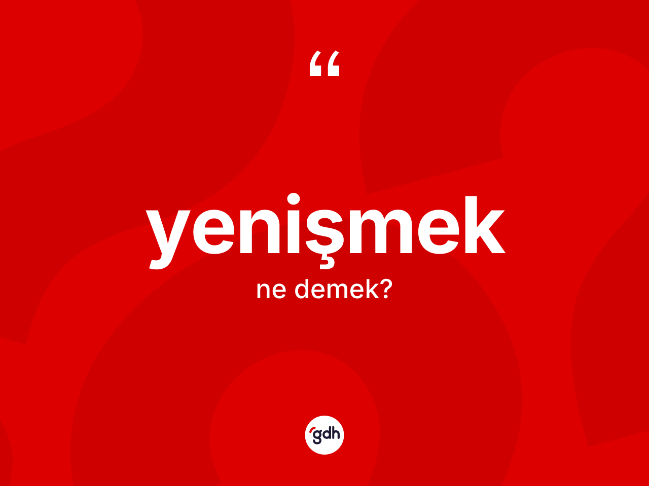 Yenişmek kelimesinin sözlükteki tanımı nedir? Yenişmeğin halk arasındaki kullanımı nasıldır?