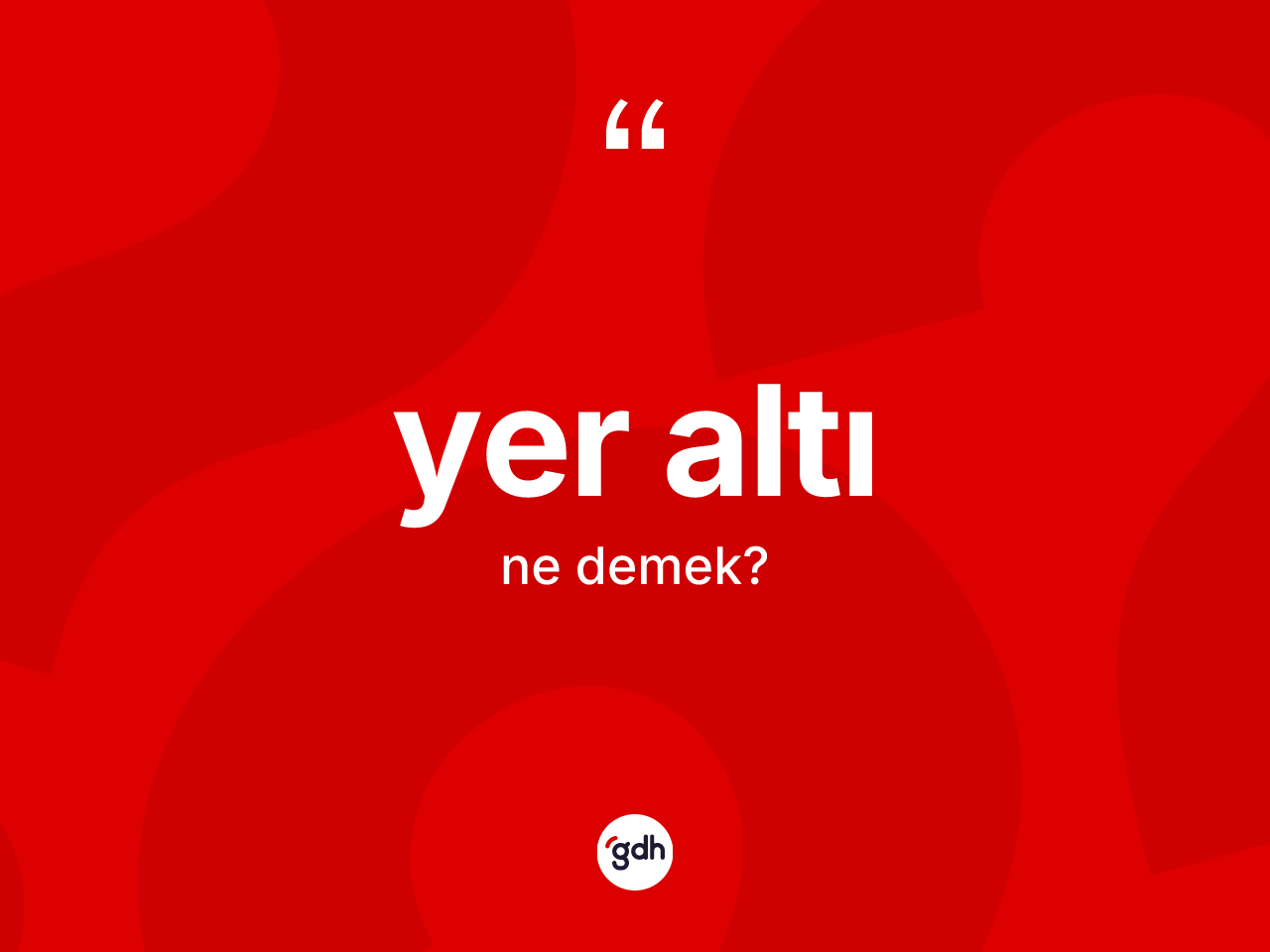 Yer altı kelimesinin tanımı nedir? Yer altı kelimesinin TDK'ya göre açıklaması nedir?