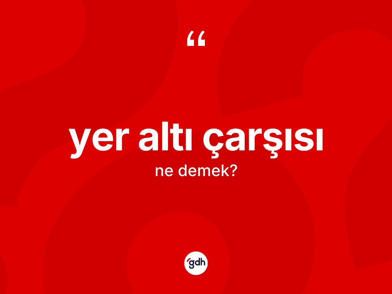 Yer altı çarşısı kelimesi ne demek? Yer altı çarşısının TDK'ya göre anlamı nedir?