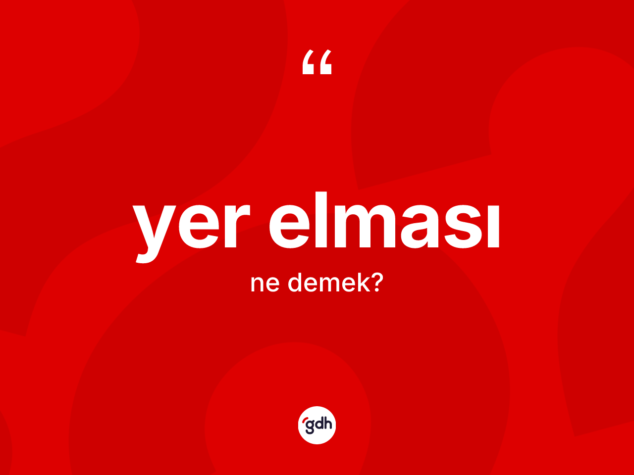 Yer elması kelimesinin sözlükteki tanımı nedir? Yer elmasının TDK'ya göre anlamı nedir?