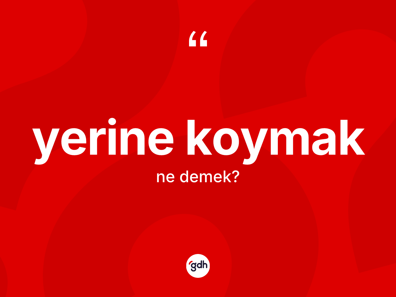Yerine koymak ne demektir? Yerine koymak sözü hangi durumlarda kullanılır?