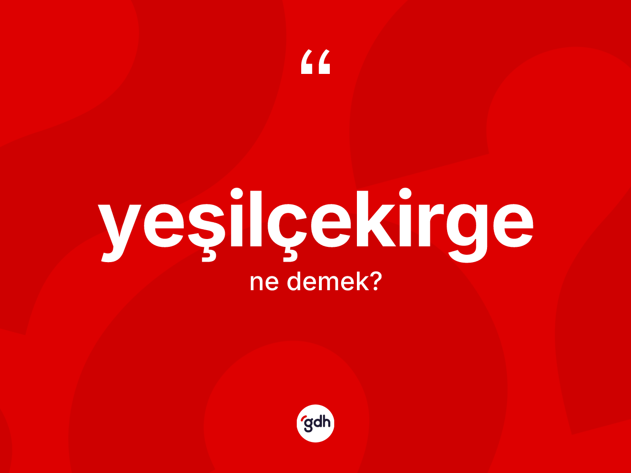 Yeşilçekirge kelimesinin sözlükteki tanımı nedir? Yeşilçekirge kelimesinin TDK'ya göre açıklaması nedir?