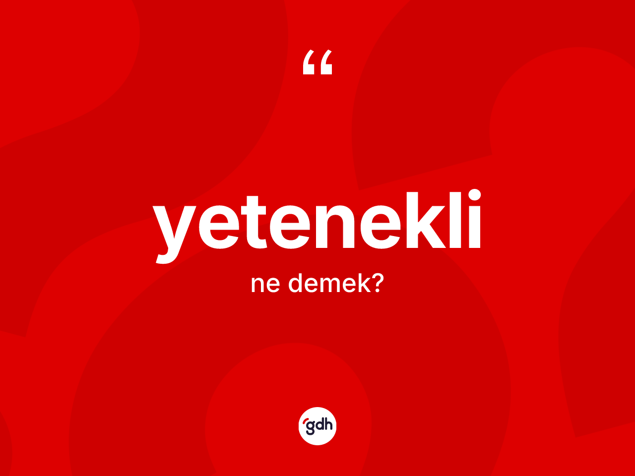 Yetenekli ne anlama gelir? Yetenekli kelimesinin kaç farklı anlamı var?