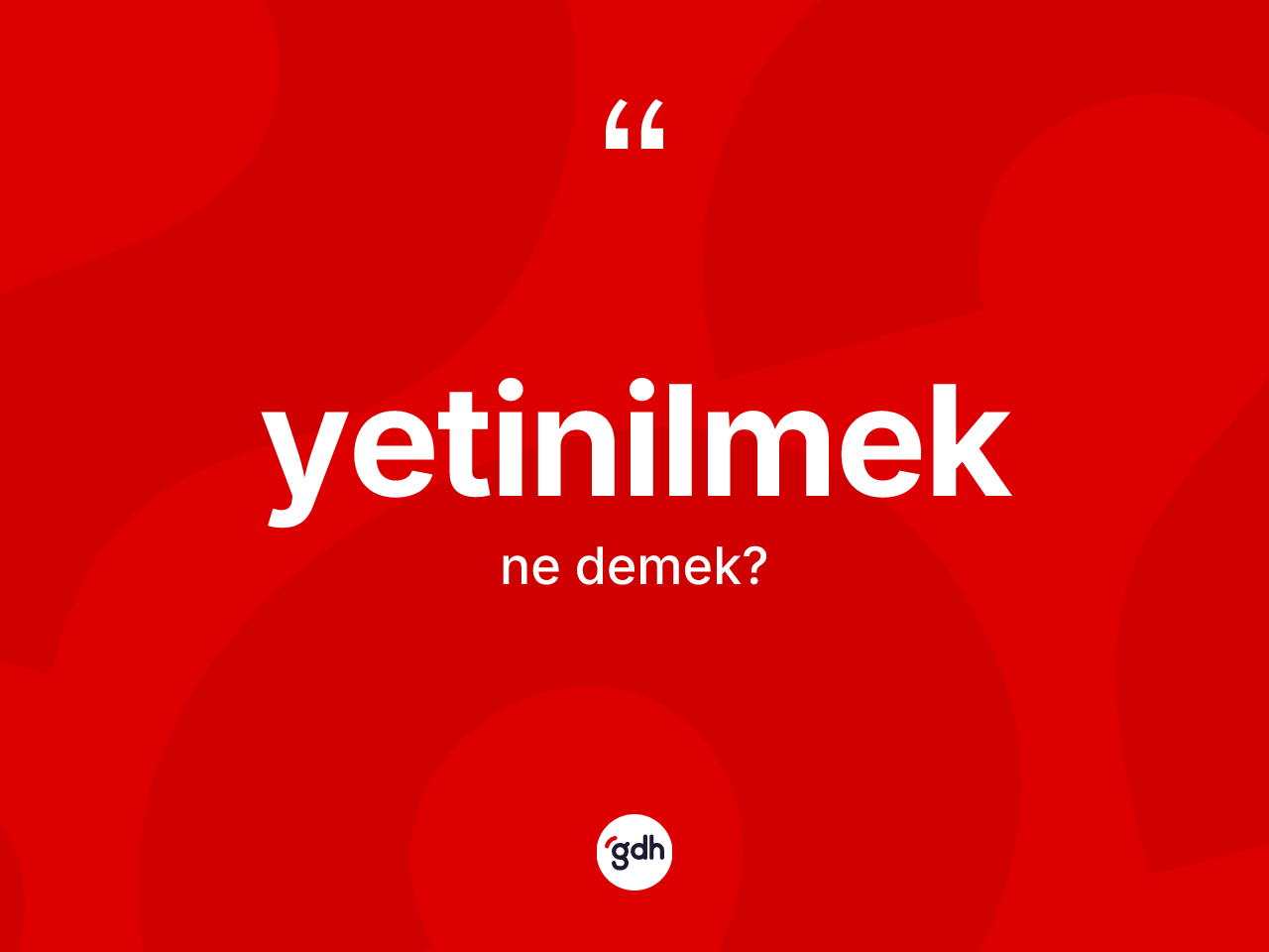 Yetinilmek nedir? Yetinilmeğin kısaca tanımı nedir?