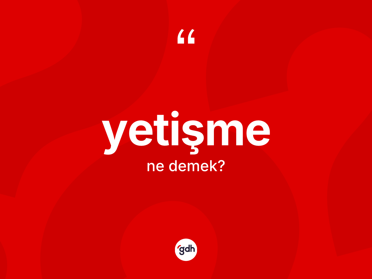 Yetişme kelimesinin sözlükteki tanımı nedir? Yetişmenin TDK'ya göre anlamı nedir?