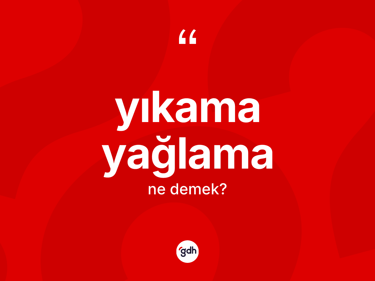 Yıkama yağlama ne anlama gelir? Yıkama yağlama kelimesinin özellikleri nelerdir?