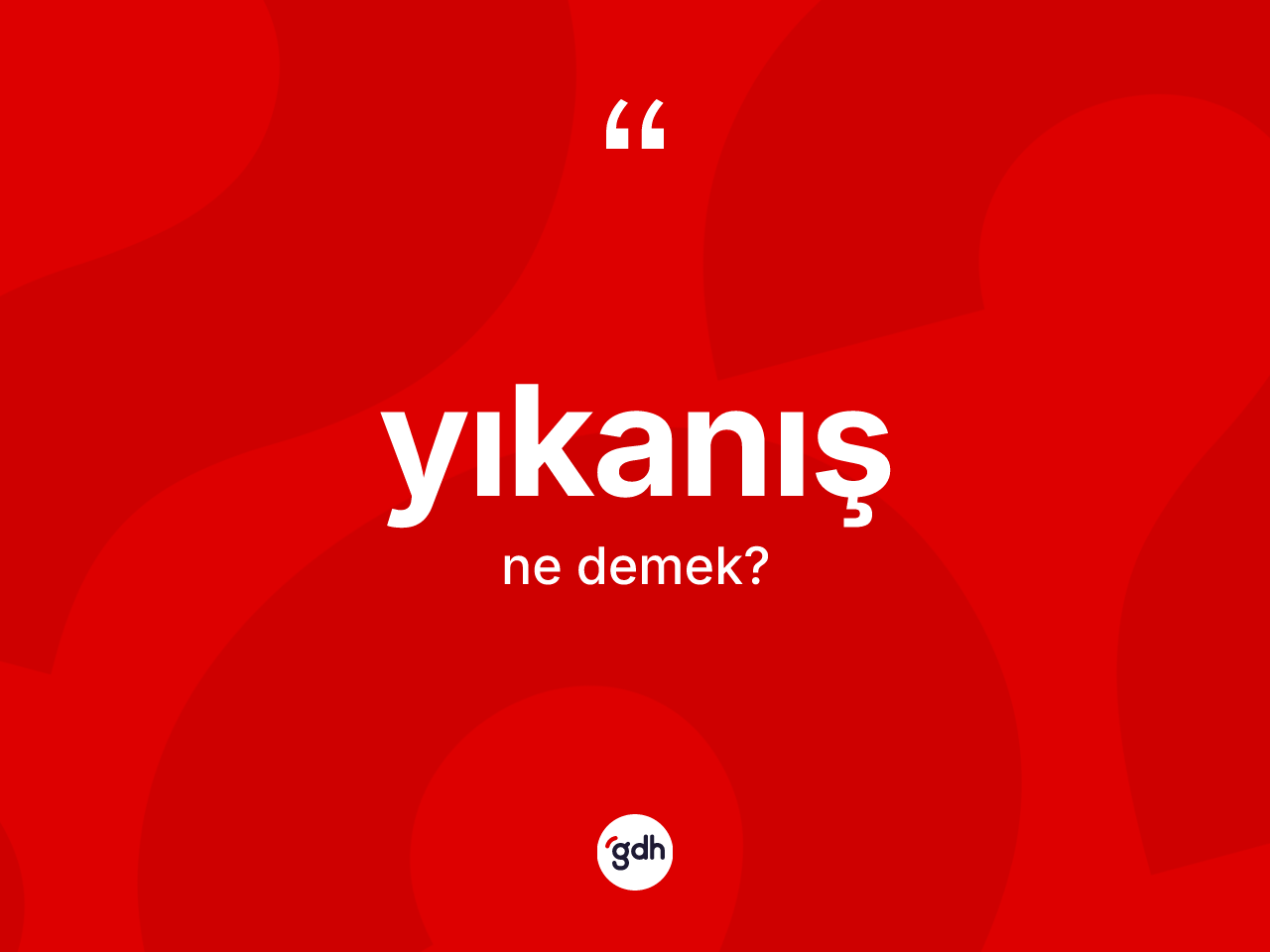 Yıkanış kelimesinin tanımı nedir? Yıkanışın kısaca tanımı nedir?