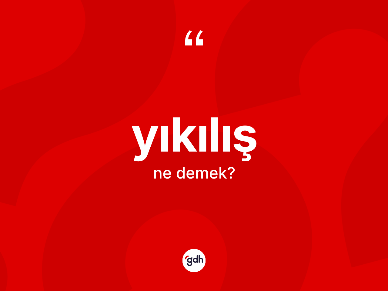 Yıkılış kelimesinin anlamı nedir? Yıkılışın TDK'ya göre anlamı nedir?