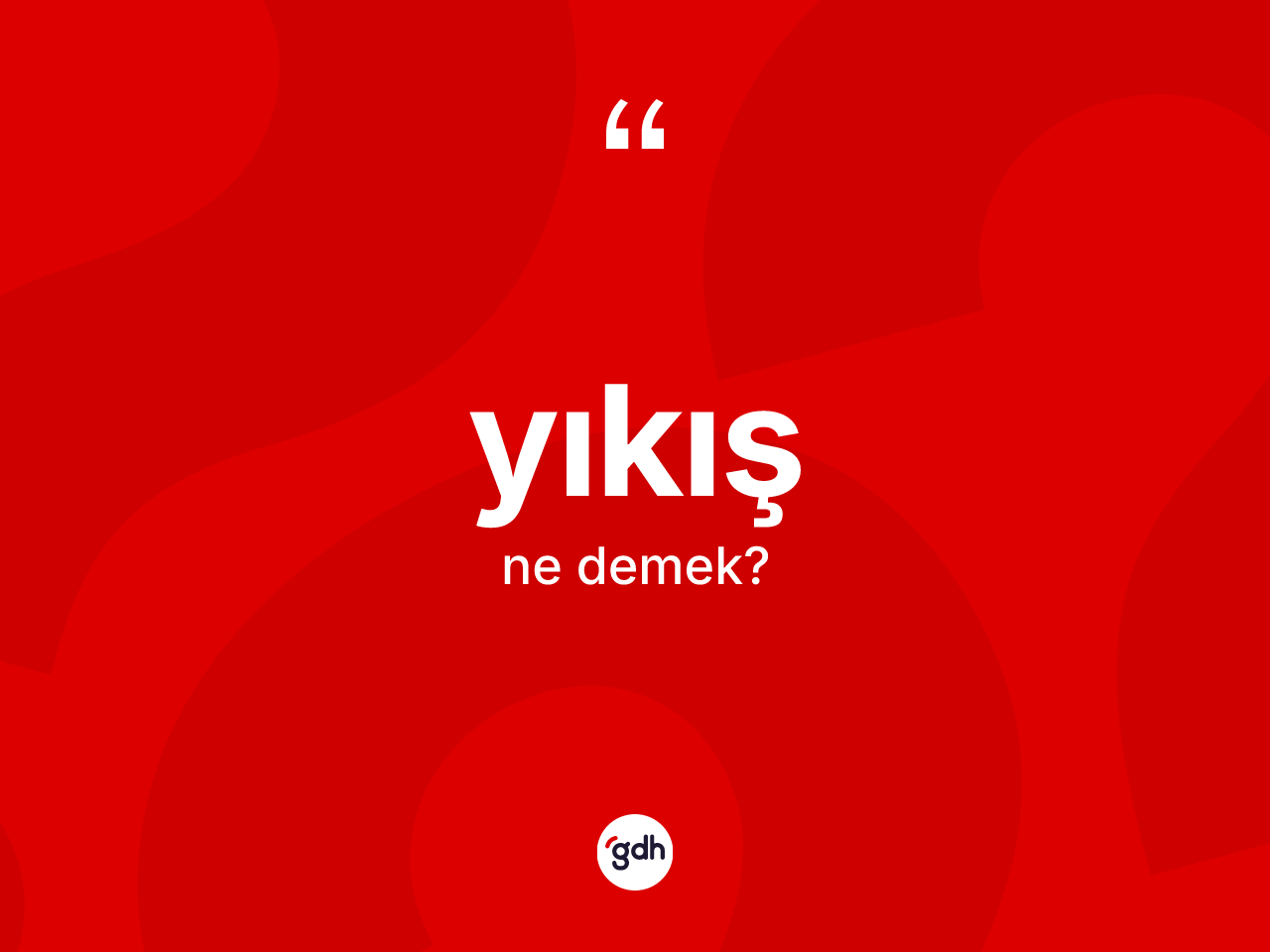 Yıkış kelimesinin sözlükteki tanımı nedir? Yıkışın TDK'ya göre anlamı nedir?