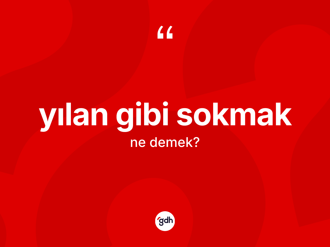 Yılan gibi sokmak ifadesinin kısaca tanımı nedir? Yılan gibi sokmak ifadesinin TDK anlamı nedir?