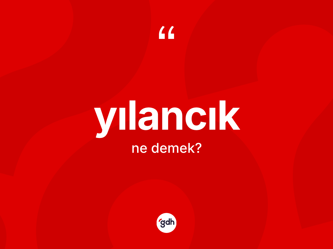 Yılancık ne anlama gelir? Yılancığın halk arasındaki kullanımı nasıldır?