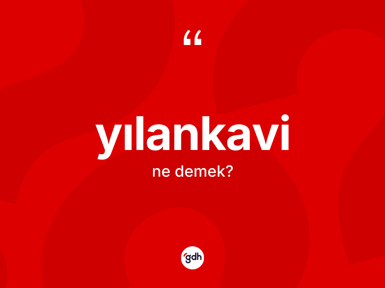 Yılankavi nedir? Yılankavinin kısaca tanımı nedir?