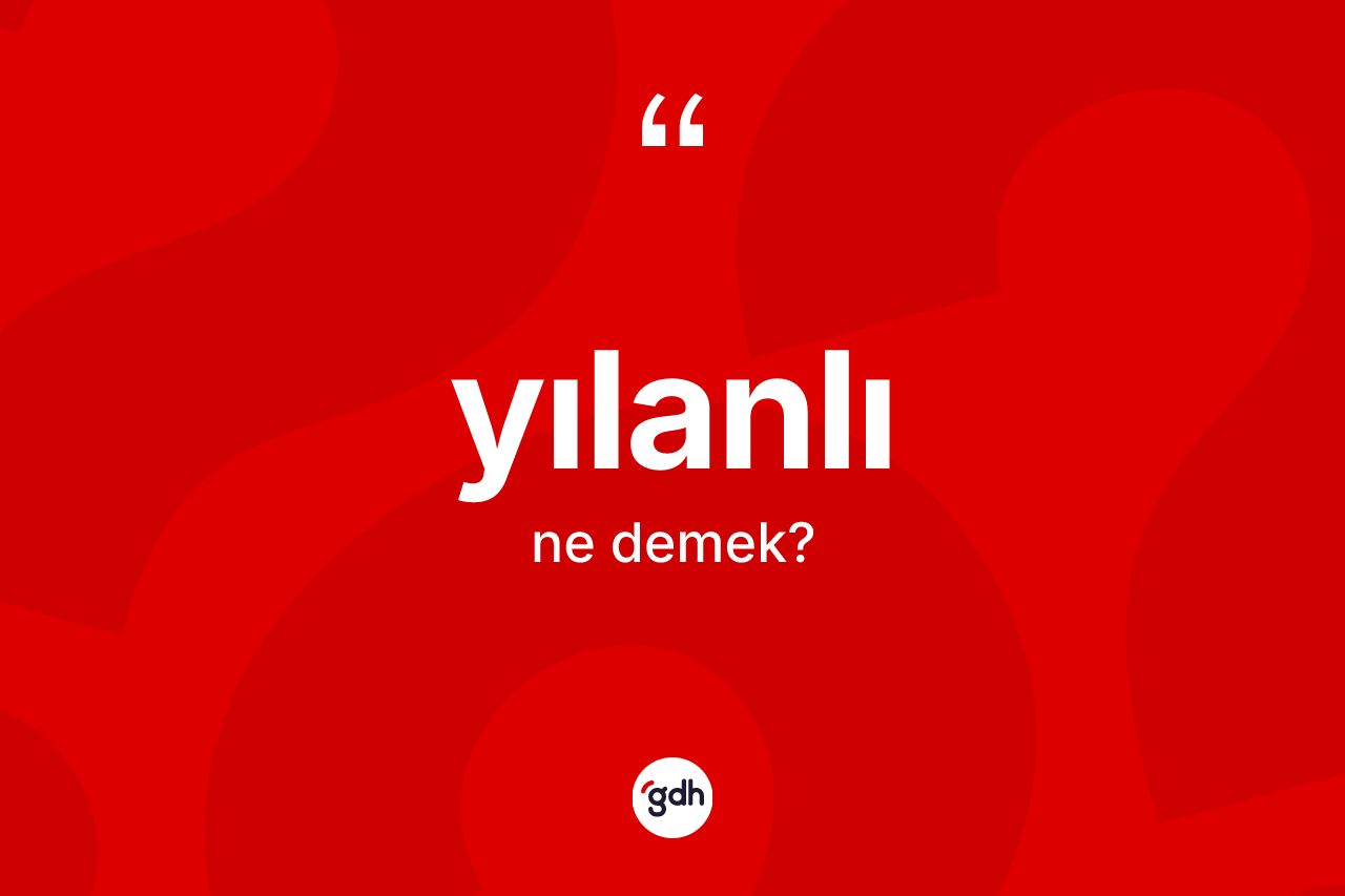 Yılanlı ne anlama gelir? Yılanlının TDK'ya göre anlamı nedir?