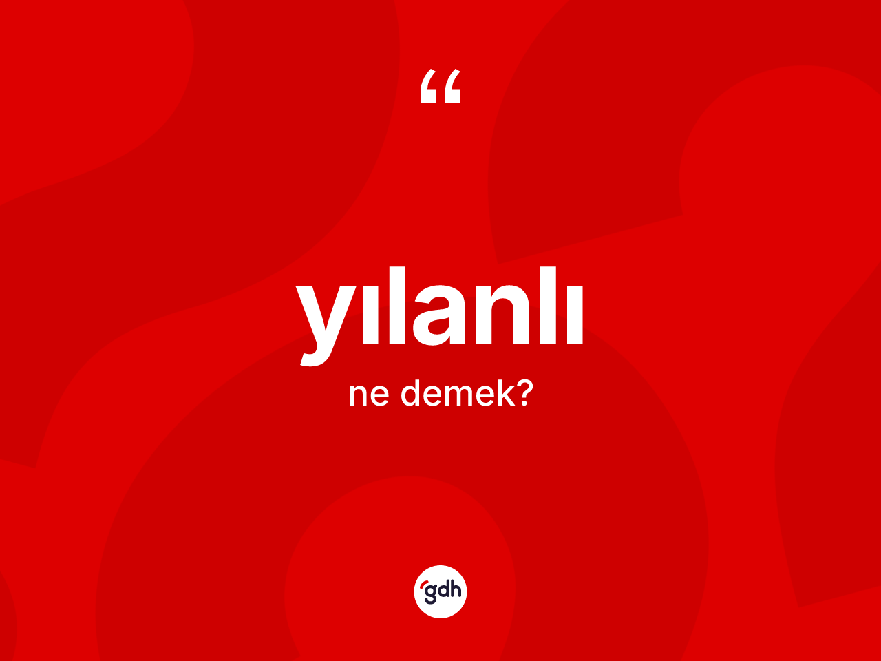 Yılanlı ne anlama gelir? Yılanlının TDK'ya göre anlamı nedir?