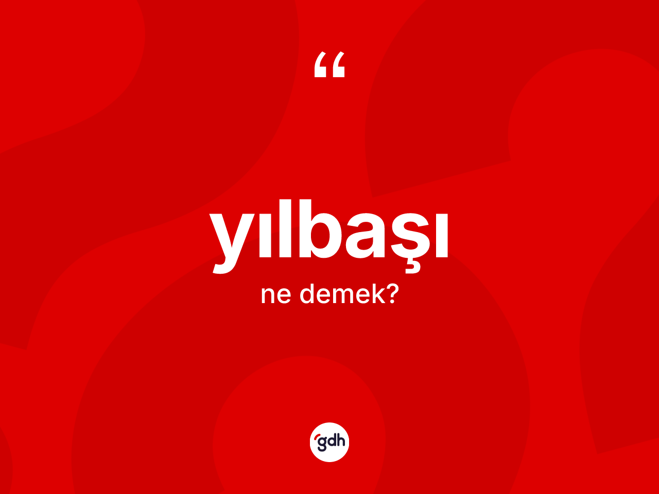 Yılbaşı ne demek? Yılbaşının sözlükteki anlamı nedir?