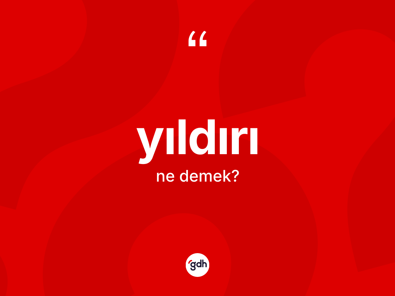Yıldırı kelimesinin tanımı nedir? Yıldırı kelimesinin özellikleri nelerdir?