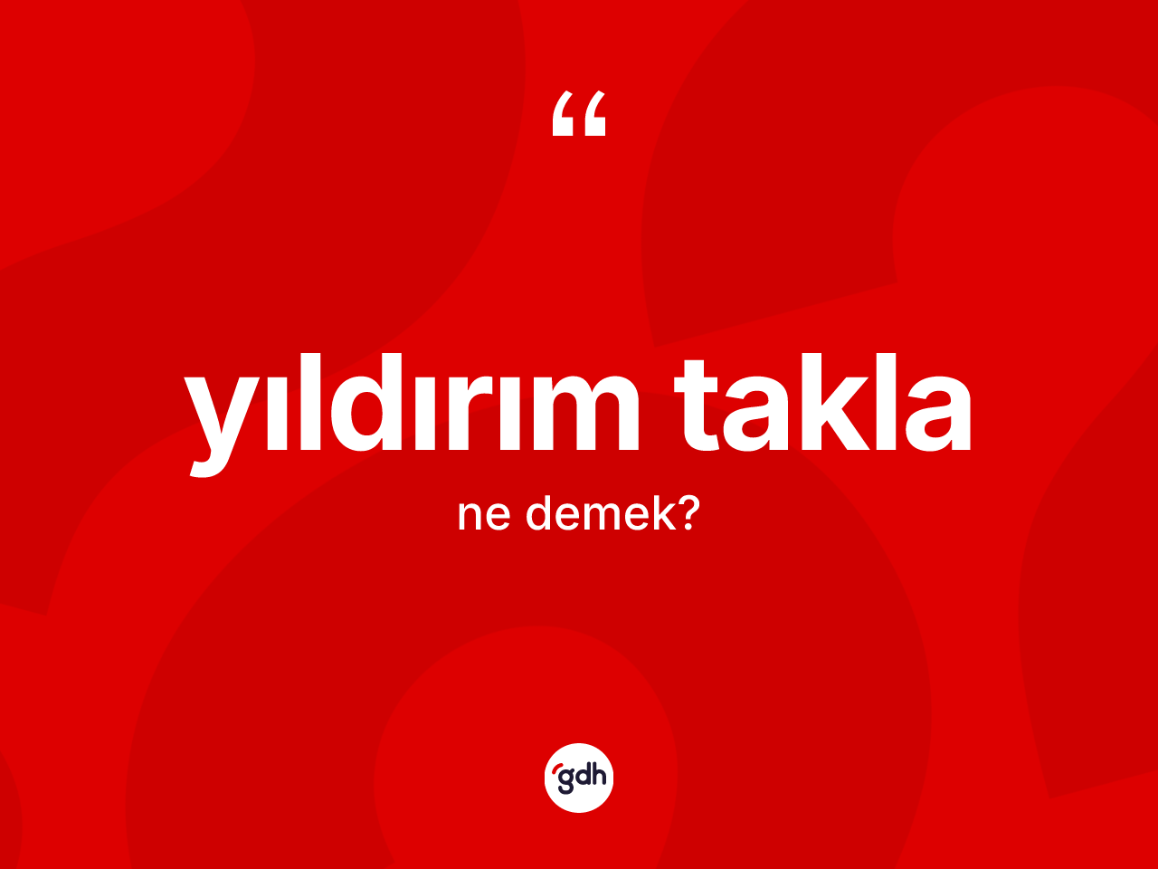 Yıldırım takla kelimesinin tanımı nedir? Yıldırım takla kelimesinin özellikleri nelerdir?