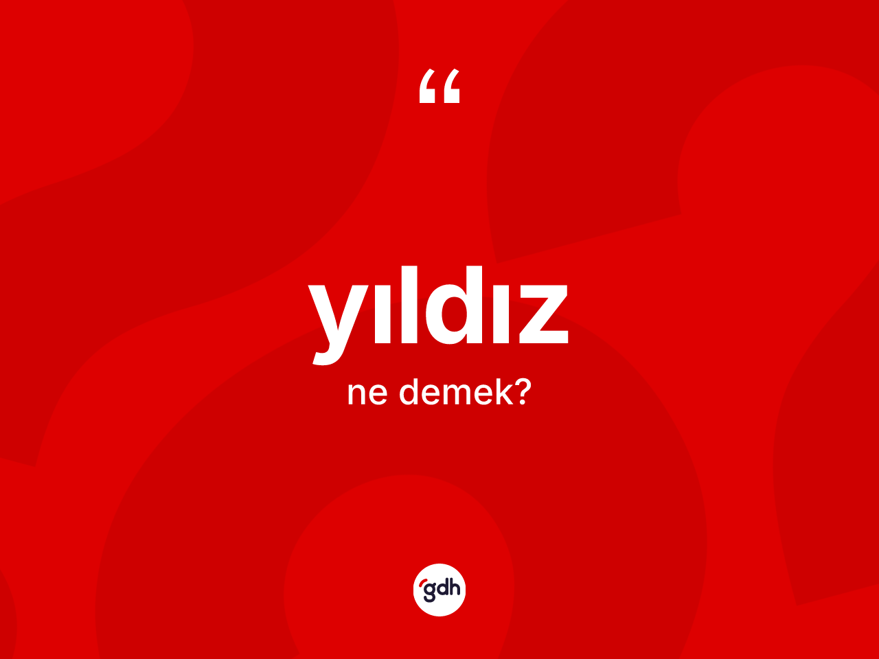 Yıldız ne anlama gelir? Yıldız kelimesinin TDK'ya göre açıklaması nedir?