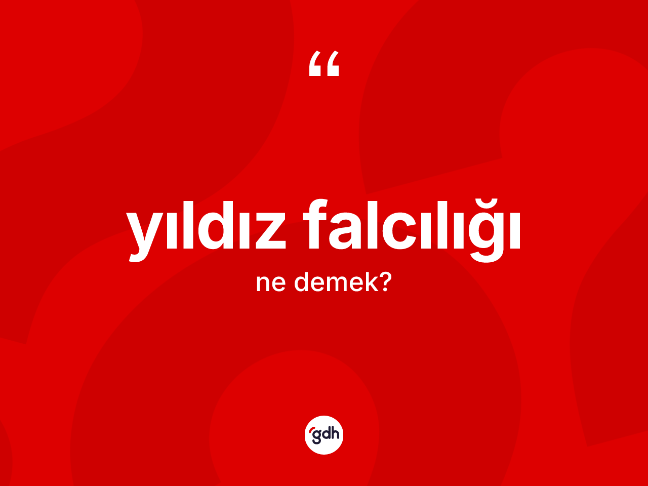 Yıldız falcılığı kelimesinin tanımı nedir? Yıldız falcılığının TDK'ya göre anlamı nedir?