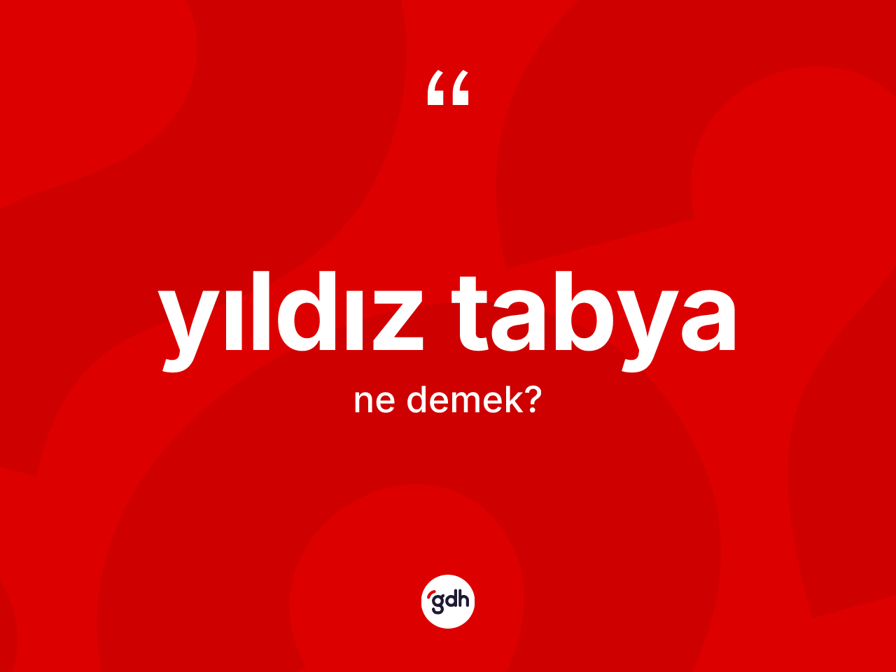 Yıldız tabya ne demek? Yıldız tabyanın TDK'ya göre anlamı nedir?