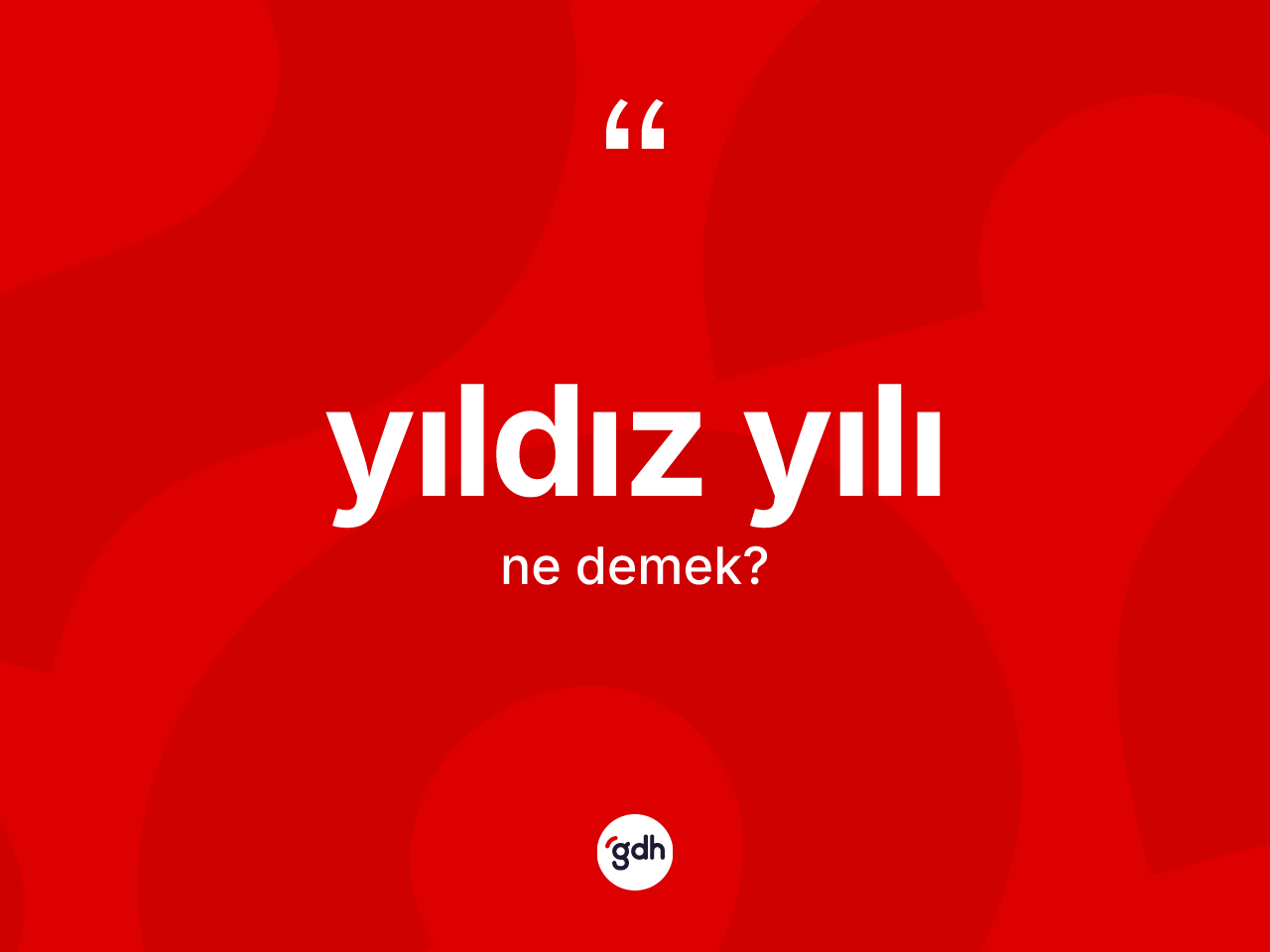 Yıldız yılı kelimesinin anlamı nedir? Yıldız yılının TDK'ya göre anlamı nedir?