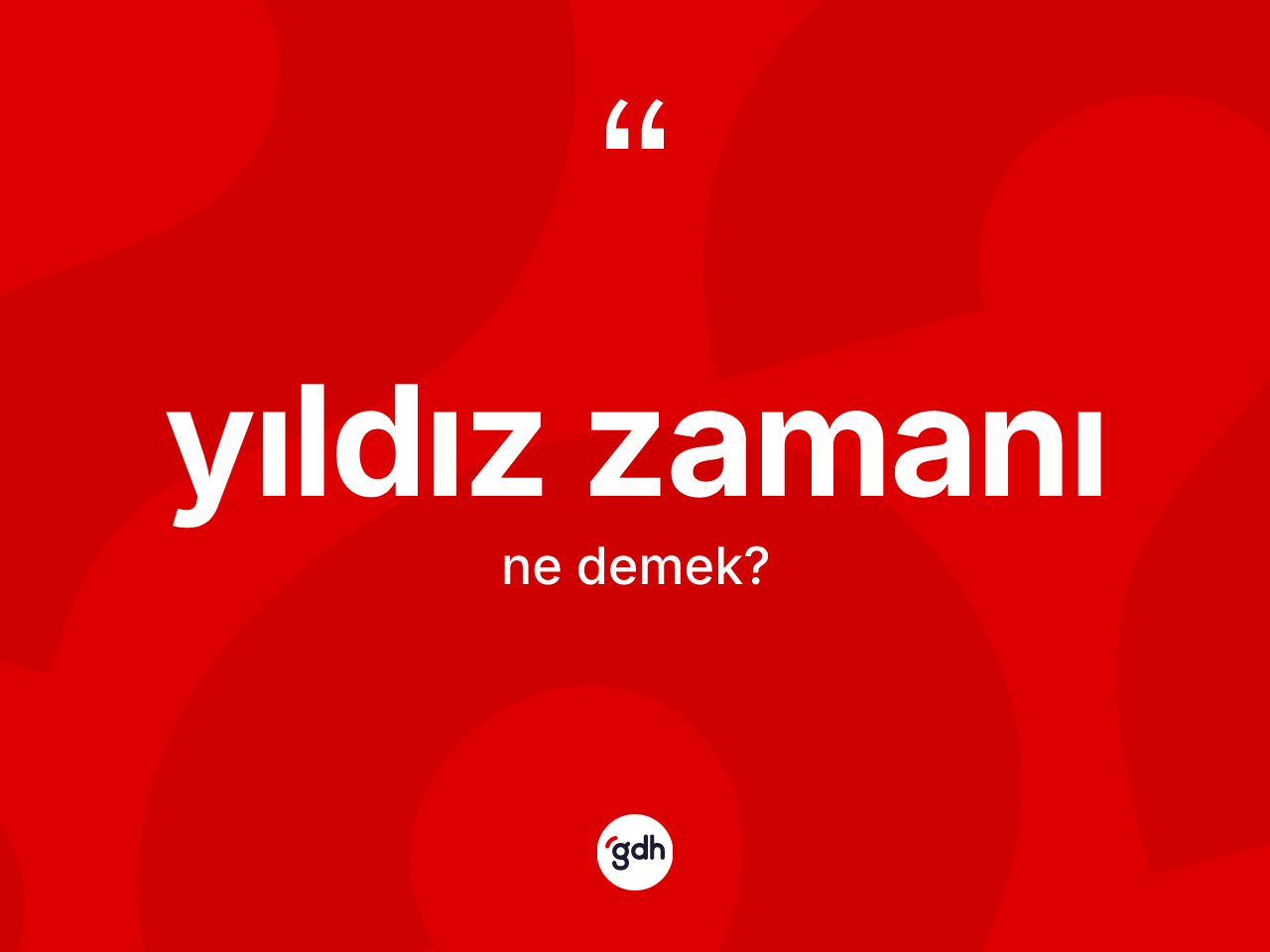 Yıldız zamanı nedir? Yıldız zamanı kelimesinin kaç farklı anlamı var?