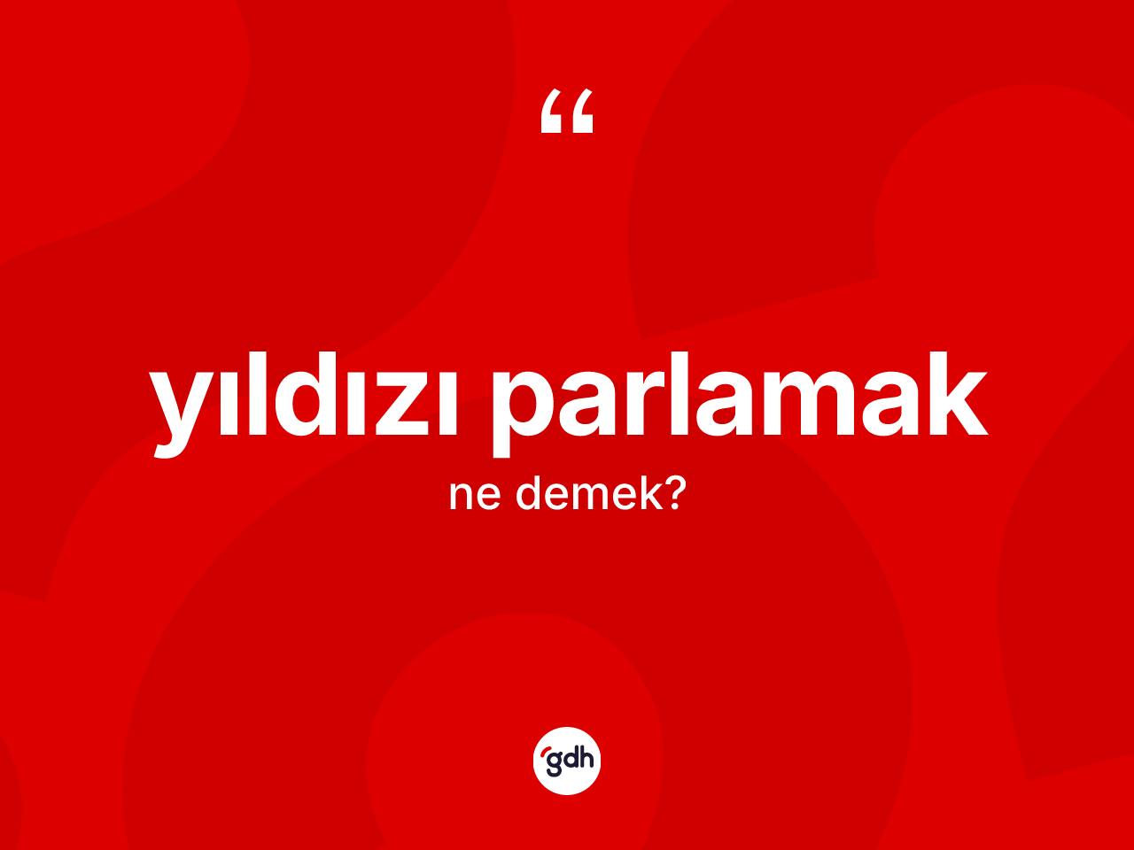 Yıldızı parlamak ne anlama gelir? Yıldızı parlamak ifadesi hangi durumlarda kullanılır