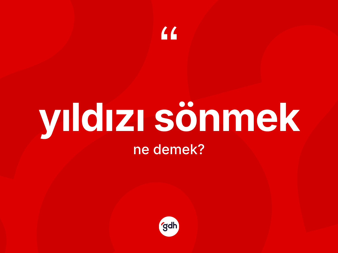 Yıldızı sönmek ifadesinin kısaca tanımı nedir? Yıldızı sönmek sözünün TDK açıklaması nedir?