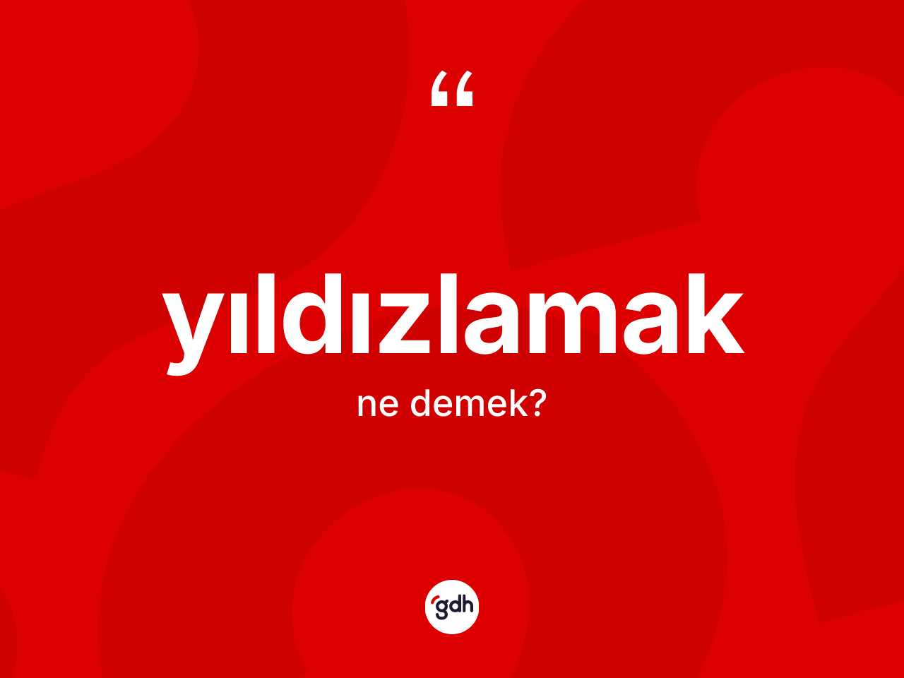 Yıldızlamak kelimesi ne anlama gelir? Yıldızlamağın halk arasındaki kullanımı nasıldır?