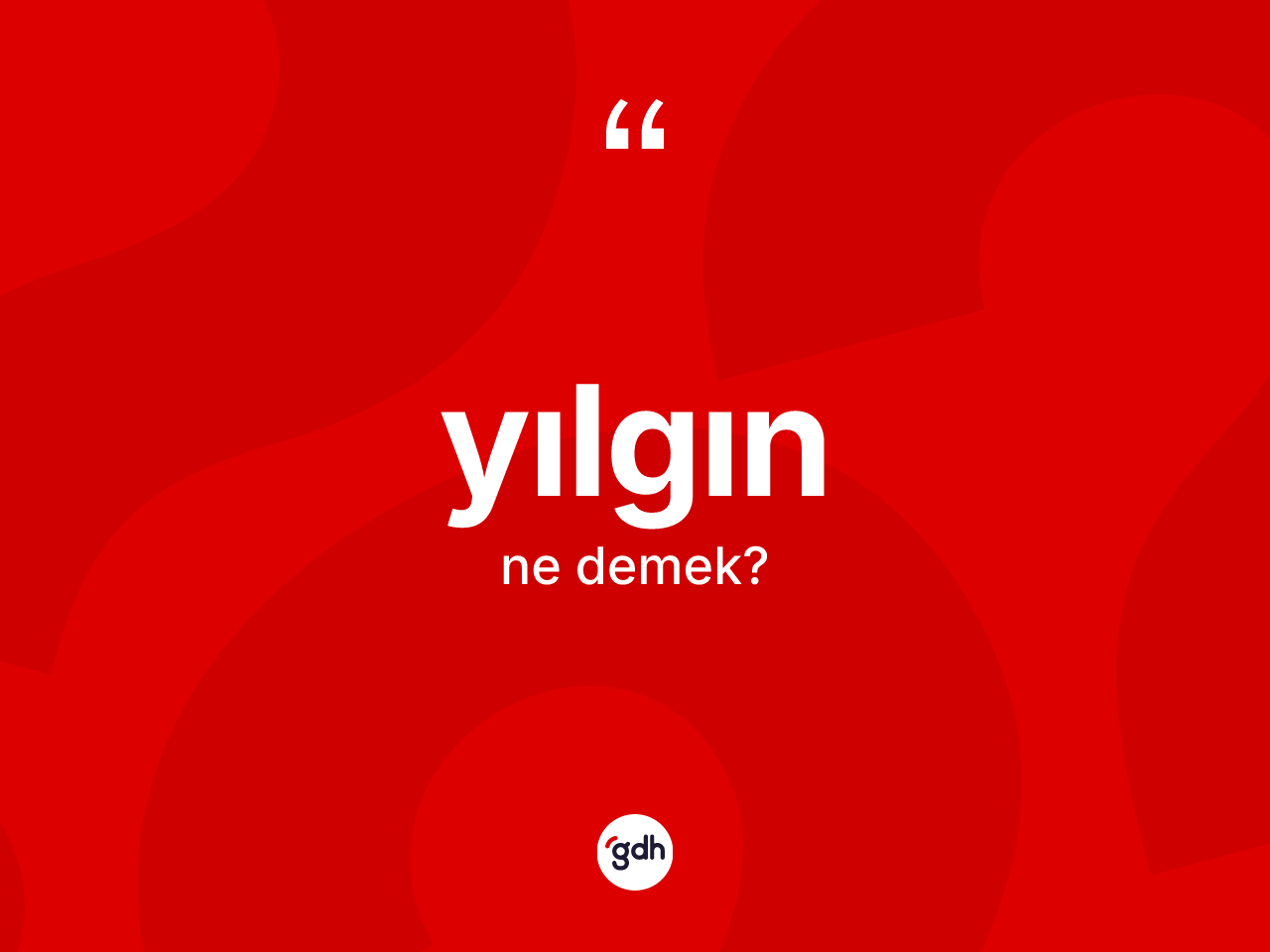 Yılgın kelimesinin sözlükteki tanımı nedir? Yılgının TDK'ya göre anlamı nedir?