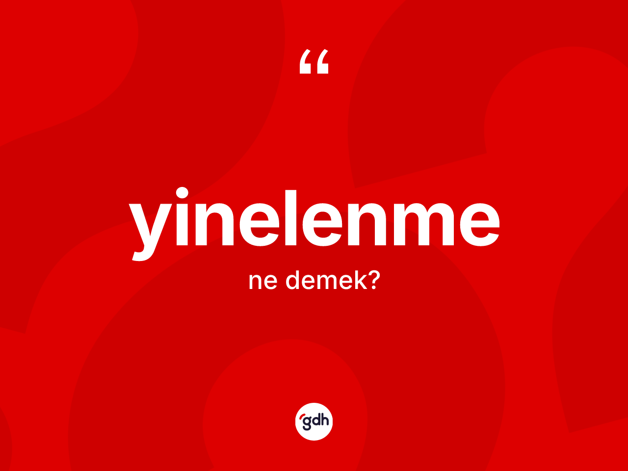 Yinelenme ne anlama gelir? Yinelenme kelimesinin TDK anlamı nedir?