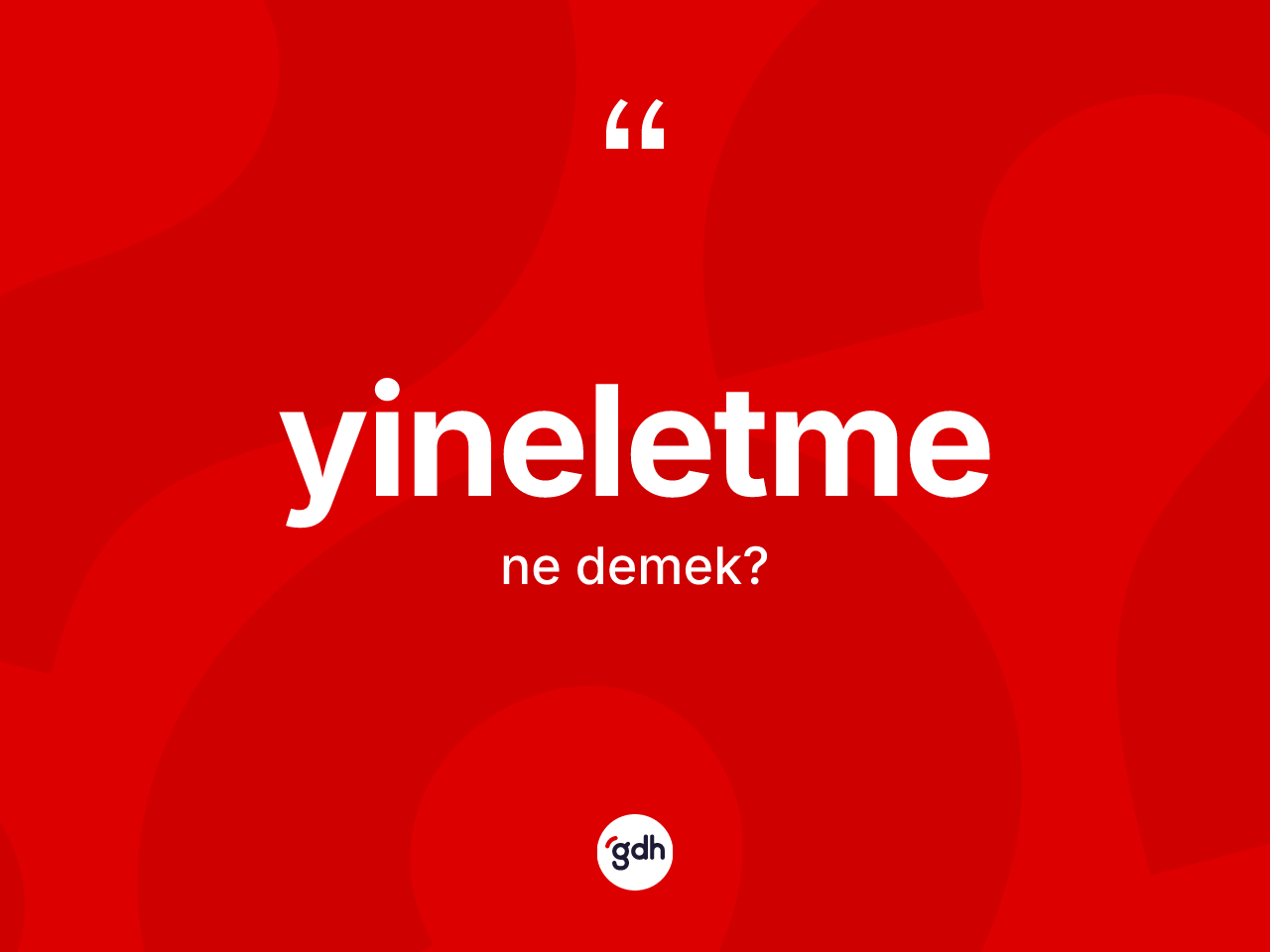 Yineletme kelimesi nedir? Yineletmenin TDK'ya göre anlamı nedir?