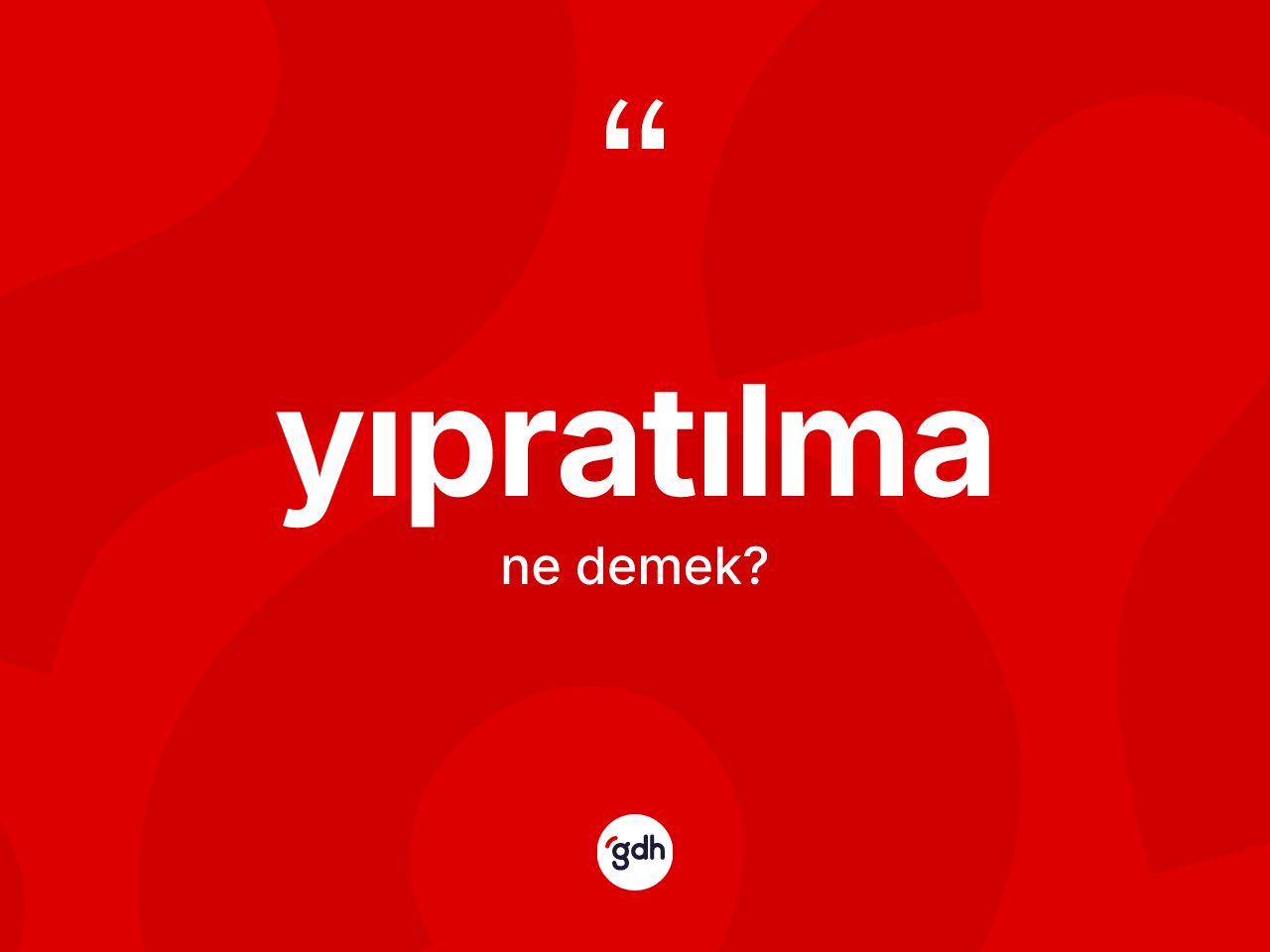 Yıpratılma kelimesi ne demek? Yıpratılmanın TDK'ya göre anlamı nedir?