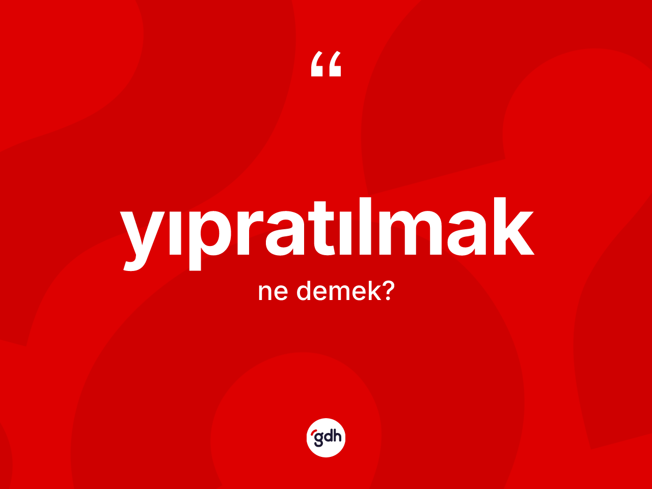 Yıpratılmak kelimesinin tanımı nedir? Yıpratılmağın TDK'ya göre anlamı nedir?