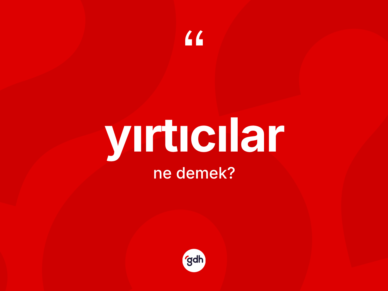 Yırtıcılar kelimesinin tanımı nedir? Yırtıcıların TDK'ya göre anlamı nedir?