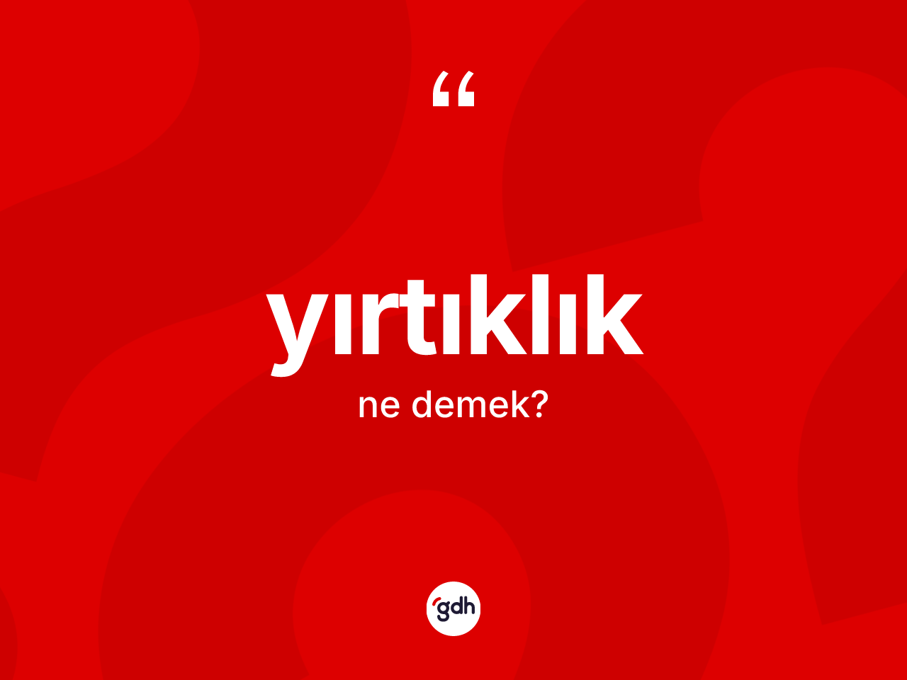 Yırtıklık nedir? Yırtıklık kelimesinin özellikleri nelerdir?
