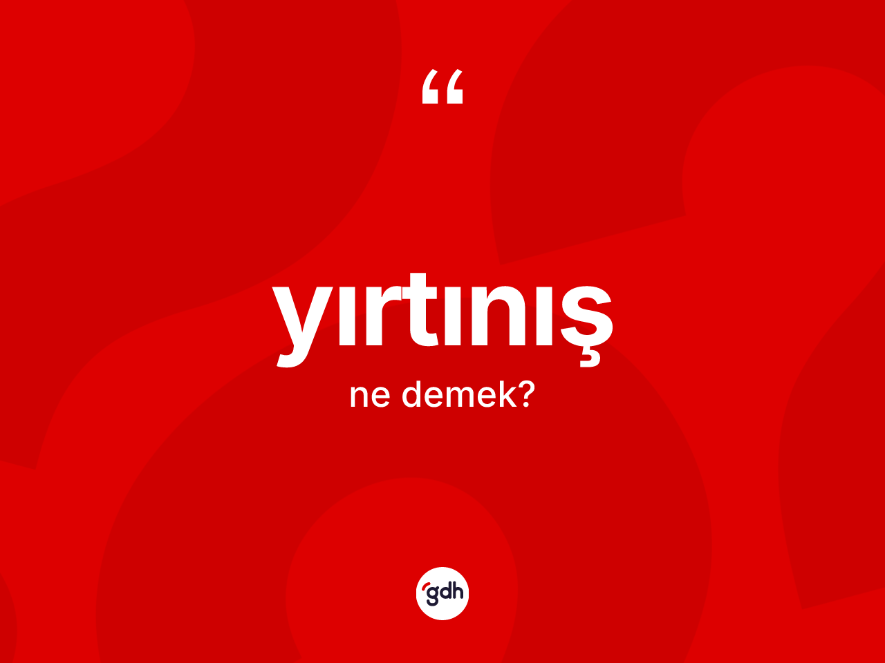 Yırtınış ne anlama gelir? Yırtınışın TDK'ya göre anlamı nedir?