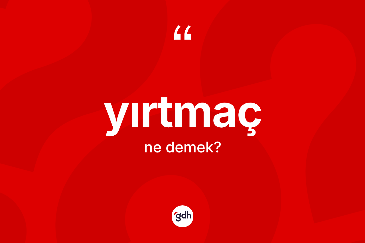 Yırtmaç kelimesi ne demek? Yırtmacın TDK'ya göre anlamı nedir?