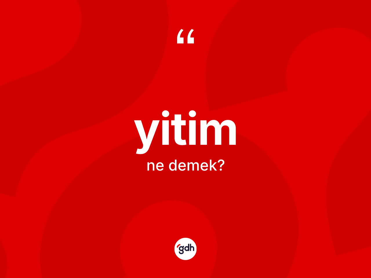 Yitim kelimesinin anlamı nedir? Yitimin sözlükteki anlamı nedir?