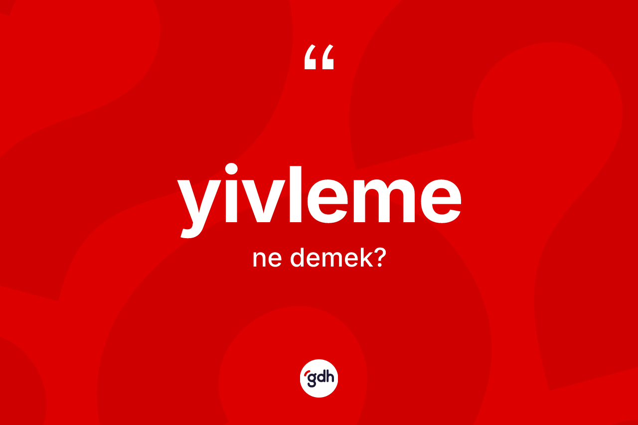 Yivleme kelimesinin tanımı nedir? Yivleme kelimesinin kaç farklı anlamı var?