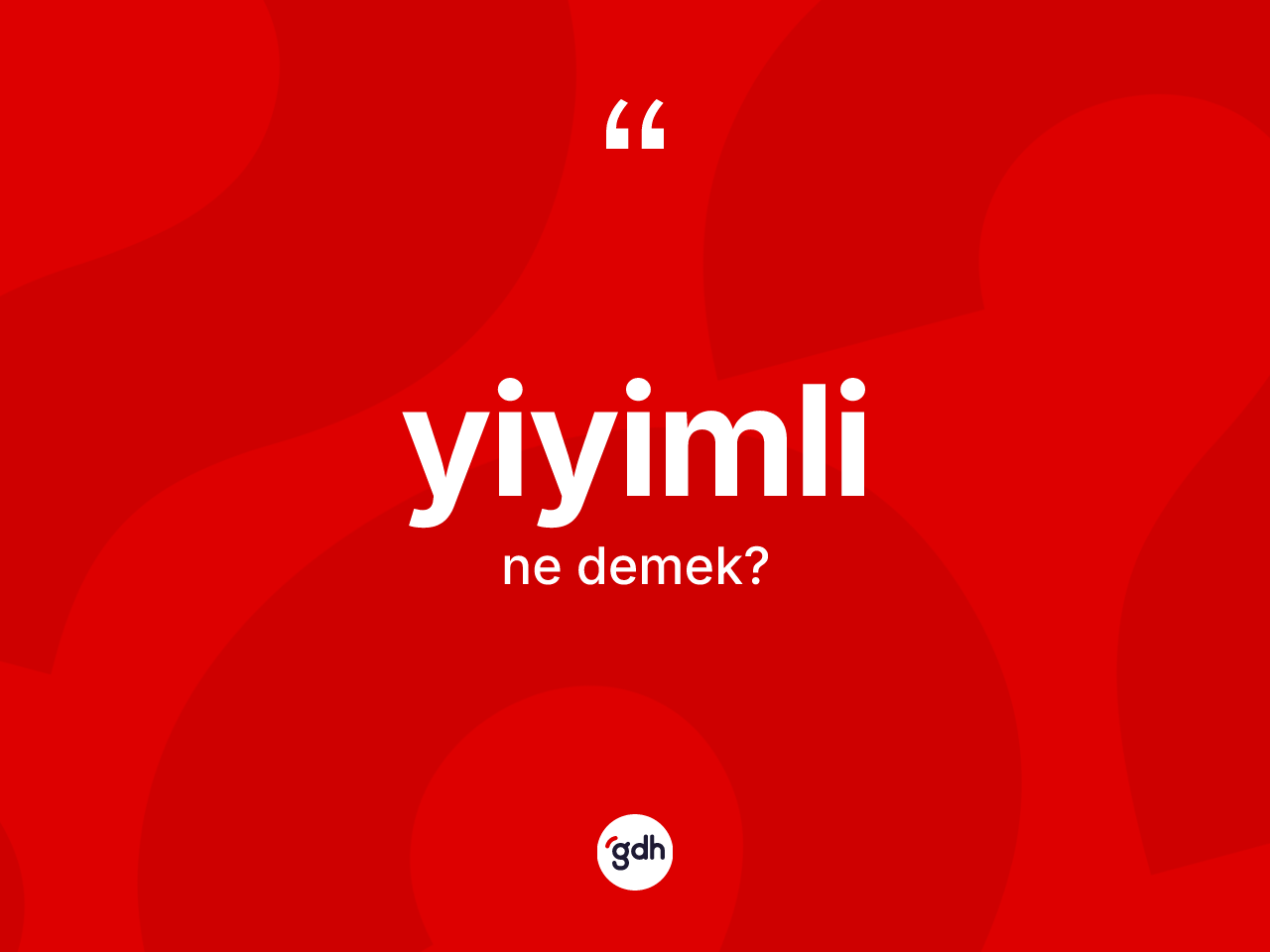 Yiyimli kelimesinin anlamı nedir? Yiyimlinin TDK'ya göre anlamı nedir?