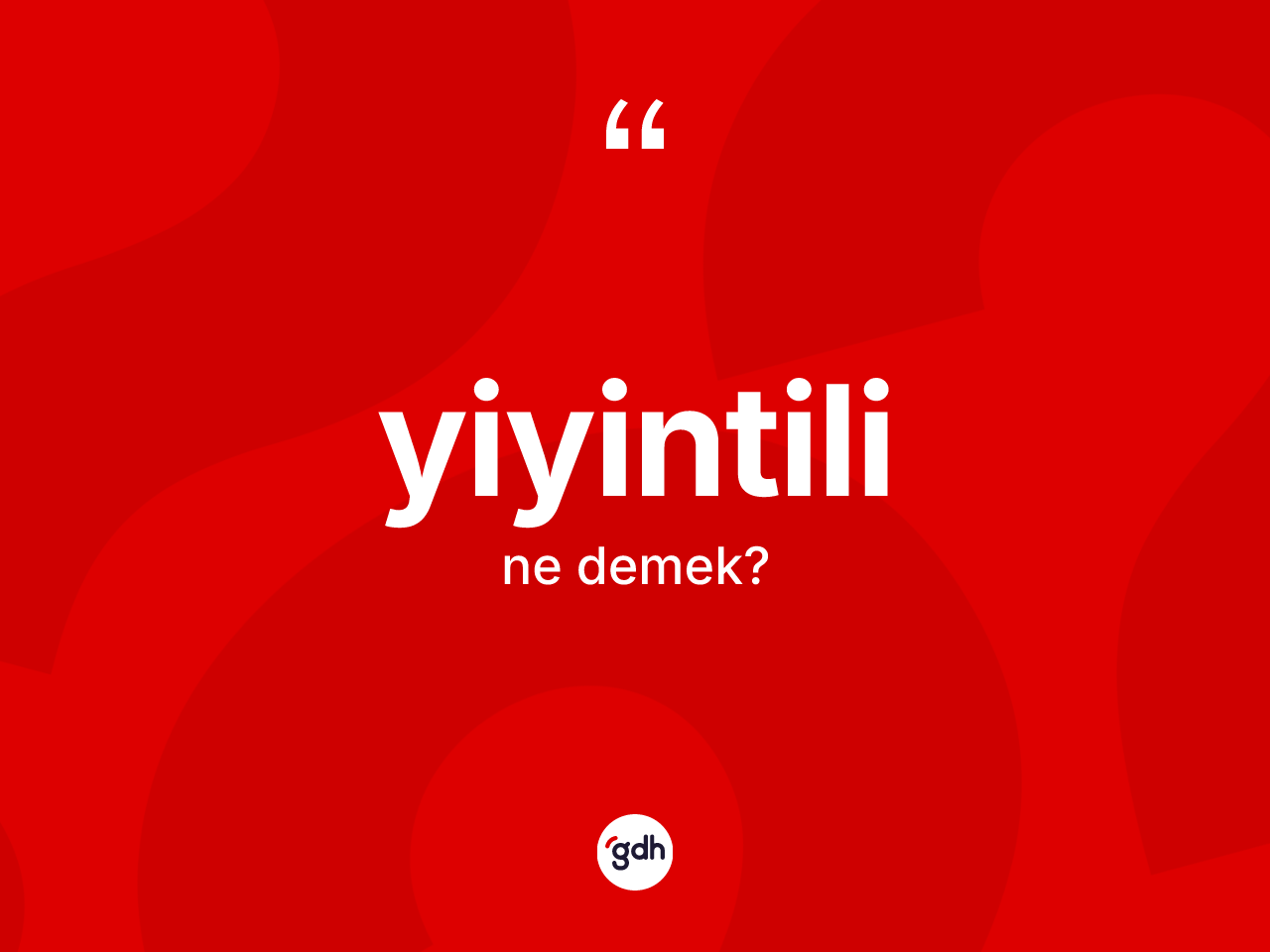 Yiyintili kelimesi nedir? Yiyintilinin TDK'ya göre anlamı nedir?