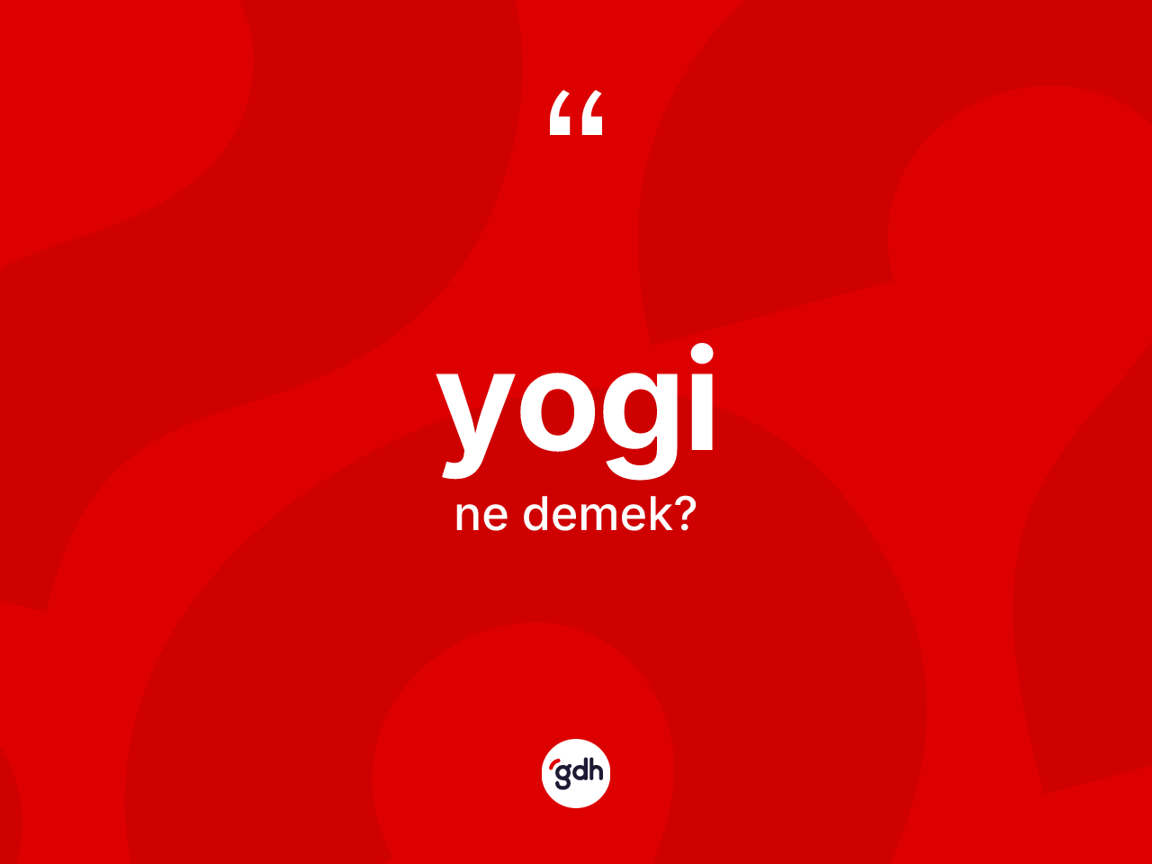 Yogi ne demek? Yoginin kısaca tanımı nedir?