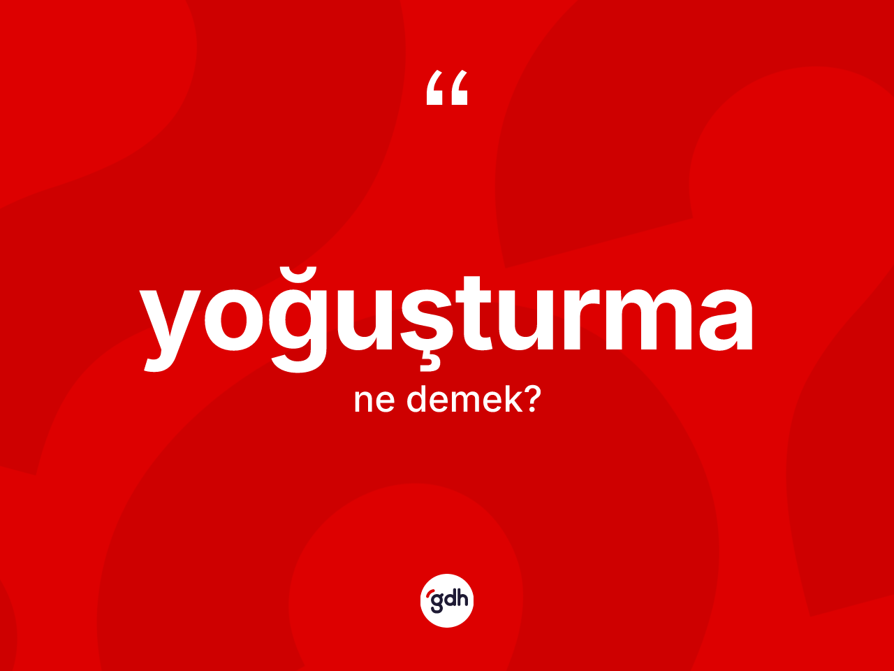 Yoğuşturma kelimesi ne anlama gelir? Yoğuşturmanın kısaca tanımı nedir?